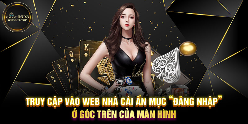 Truy cập vào web nhà cái ấn mục “Đăng nhập” ở góc trên của màn hình