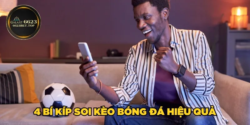 4 bí kíp soi kèo bóng đá hiệu quả